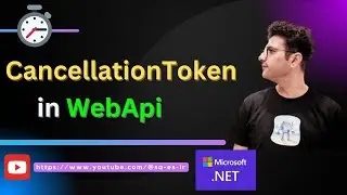 🔥 How to use CancellationToken in ASP.NET Core WebApi