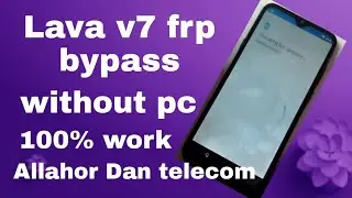 lava v7 frp bypass, lava v7 google account unlock without pc