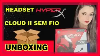 Unboxing - Headset Hyperx Cloud II Sem fio