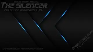 ★The Silencer! ★ [Welcome to the Next Level]