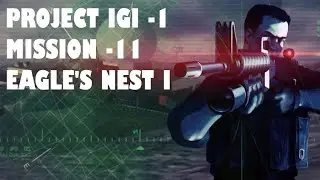 Project IGI 1 - Mission 11 - Eagle's Nest I