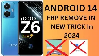 Iqoo Z6 FRP BYPASS IN NEW TRICK IN 2024/ALL VIVO ANDROID 14 FRP BYPASS IN NEW TRICK/Frp remove 2024
