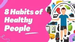 8 Habits of Healthy People