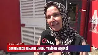 DEPREMZEDE ESNAFIN UMUDU YENİDEN YEŞERDİ