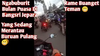 Ngabuburit Di Desa Bangsri ❗Rame Banget 