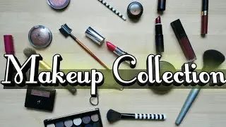 Makeup Collection 2019 | INTERESTING VLOGS
