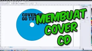 [ TUTORIAL CORELDRAW ] Cara Membuat Cover CD Menggunakan Coreldraw Bahasa Indonesia