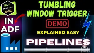 9. Tumbling Window Triggers in ADF explained in Tamil | Azure Data Factory (ADF) in Tamil