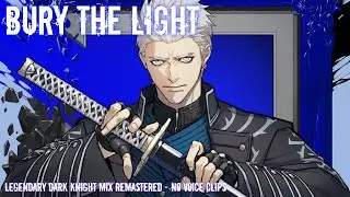 DMC 5 - Bury The Light (Legendary Dark Knight Mix - REMASTERED + No Voices)