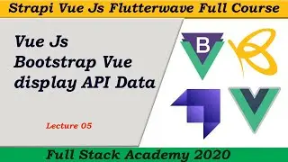 Vue JS get & Display API Data in Vue Component | Strapi API | Bootstrap-Vue implementation in Vue