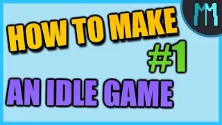 How To Make an Idle Game - Unity Tutorial Part 1