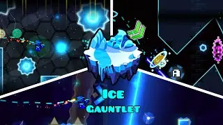 [4K] Ice Gauntlet | Geometry Dash