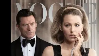 Blake Lively, Hugh Jackman, Pose For Vogue