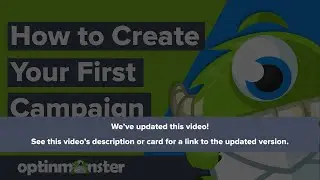 How to Create your First Campaign in OptinMonster (March 2021)