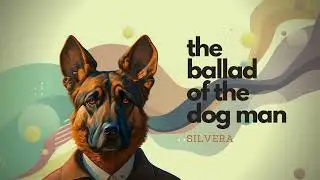 "The Ballad of the Dog Man" (My First Recording)