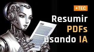 Resumir PDFs usando Inteligencia Artificial | Videotutorial