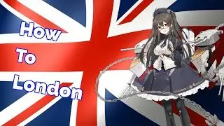 How To London | Azur Lane