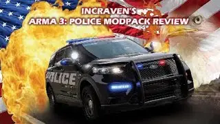 IncRaven's Arma 3 Police Mod Review.