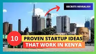 Top 10 startup ideas that make Millionaires in Kenya
