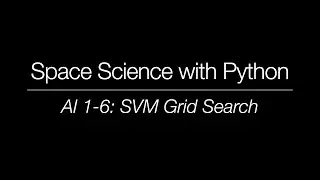 Space Science with Python - AI 1-6: SVM Grid Search