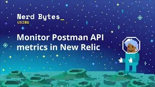 Monitor Postman API metrics in New Relic