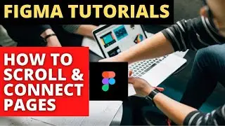 HOW TO DO FIGMA SCROLLING | SCROLL & CONNECT PAGES FRAME BY FRAME TUTORIAL