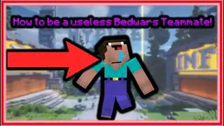 How to be a USELESS Bedwars teammate!