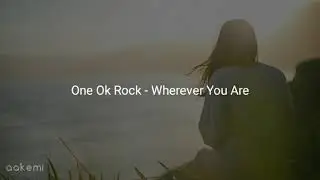 One Ok Rock - Wherever You Are 'Easy Lyrics'
