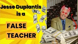 Jesse Duplantis is a FALSE TEACHER
