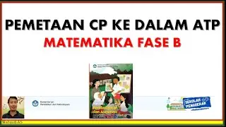 PEMETAAN CAPAIAN PEMBELAJARAN (CP) KE DALAM ALUR TUJUAN PEMBELAJARAN (ATP) KURIKULUM MERDEKA