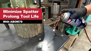 ABOM79 Shows How to Minimize Spatter & Prolong Tool Life With CRC Cutting Oil