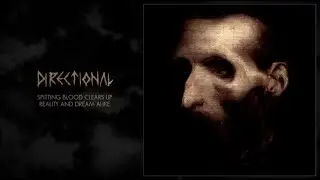 Directional - Spitting Blood Clears up Reality and Dream Alike [Blackened Sludge/Doom Metal]