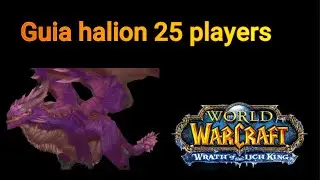 Guia Halion el destructor del crepusculo / 25 jugadores normal - guia general
