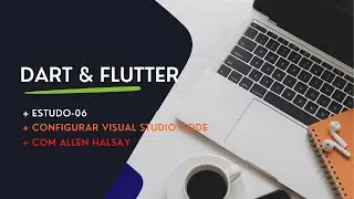 Estudo - 06 - Instalação Flutter & Dart