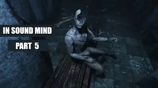 In Sound Mind | NEW Psychological Horror Full Playthrough Part 5