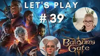 Let's Play Baldur's Gate 3 Playthrough | Part 39 | Back to Moonrise