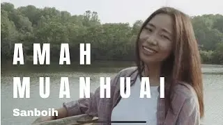 Sanboih - Amah Muanhuai  ( Official Music Video )