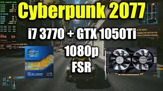 Cyberpunk 2077 - i7 3770 + GTX 1050Ti