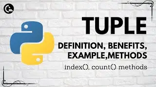Tuple in Python | Definition, Benefits, Methods, Examples | index() & count() functions | codeayan