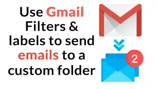 Use Gmail filters and labels to make emails go to a specific folder