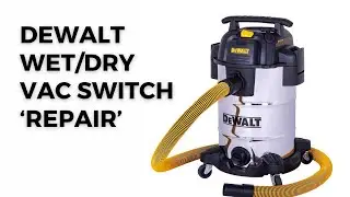 Dewalt Shop Vac // Wet/Dry Vac 'Repair'