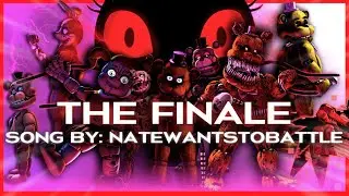 FNAF COLLAB ► The Finale - @NateWantsToBtl
