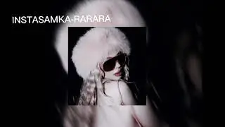 INSTASAMKA-RARARA (speed up)