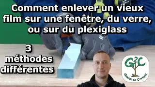 Comment enlever un vieux film sur une fenêtre ou un plexiglass  facilement [TUTO]