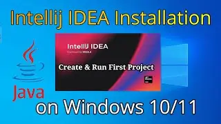 How to Install IntelliJ IDEA 2022.3.1 on Windows 10/11 [2022] | Create  & Run First Java Application