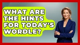 What Are the Hints for Today's Wordle? | Trend Unwrapper