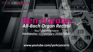 Ben Horden | All-Bach Organ Recital