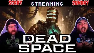 Scary Streaming Sunday #58: Dead Space (Part Six)!!