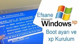 Efsane Windows XP Kurulumu ve BOOT Ayarı