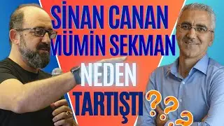 SİNAN CANAN MÜMİN SEKMAN TARTIŞMASININ PERDE ARKASI #müminsekman #sinancanan #tartışma